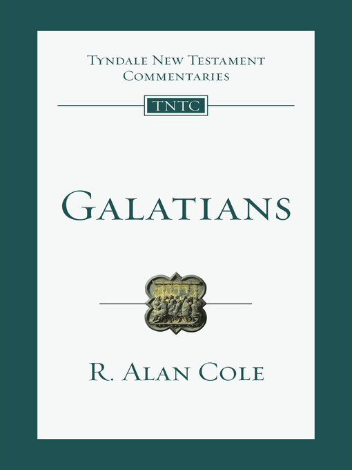 Title details for Galatians: an Introduction and Commentary by R. Alan Cole - Available